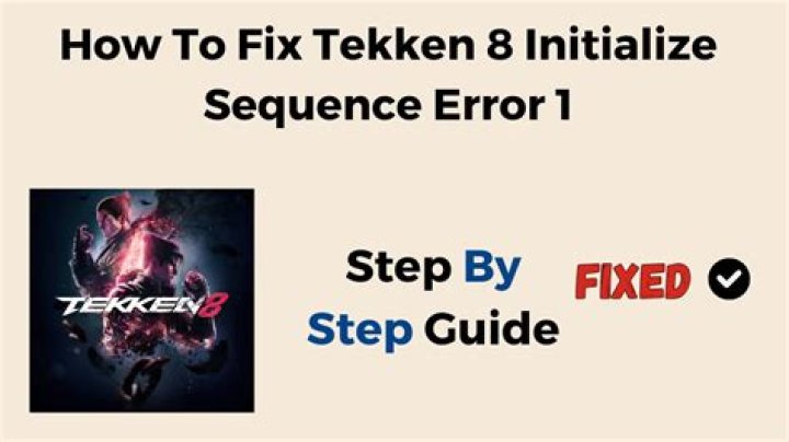 How to Fix / Solve Tekken 8 Initialize Sequence Error 1 - SarkariResult